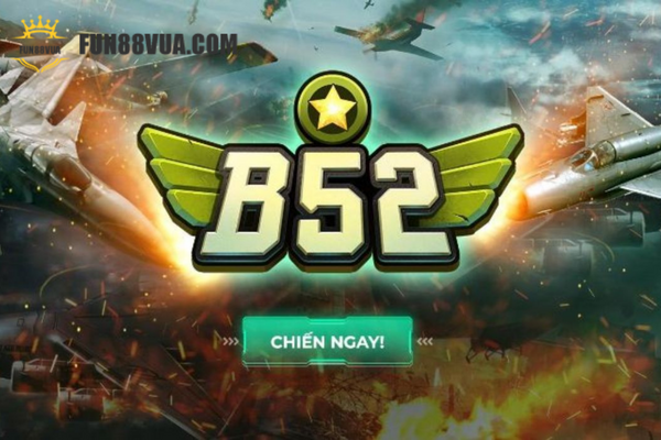 B52 Club - Game đại chiến hấp dẫn nhất 2023